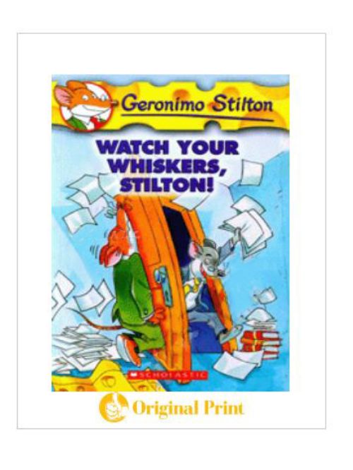 GERONIMO STILTON : 17 WATCH YOUR WHISKERS, STILTON