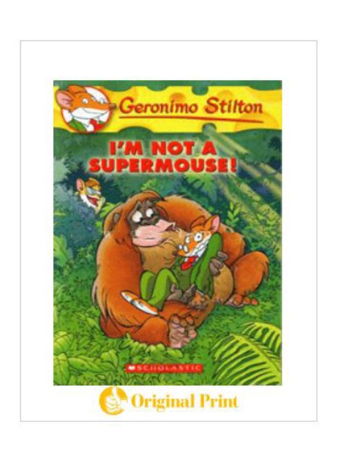 GERONIMO STILTON : 43 I M NOT A SUPERMOUSE