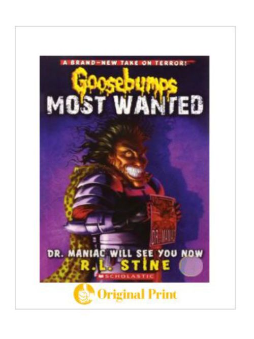 GOOSEBUMPS MOST WANTED: 05 DR. MANIAC WILL SEE YOU NOW