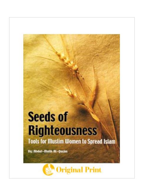 SEEDS OF RIGHTEOUSNESS: TOOLS FOR MUSLIM WOMEN TO SPREAD ISLAM