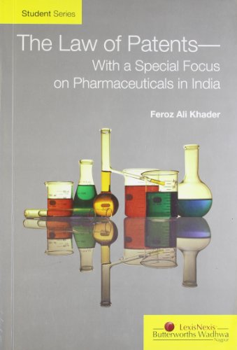 The Law of Patents-with a Special Focus on Pharmaceuticals in India -2009