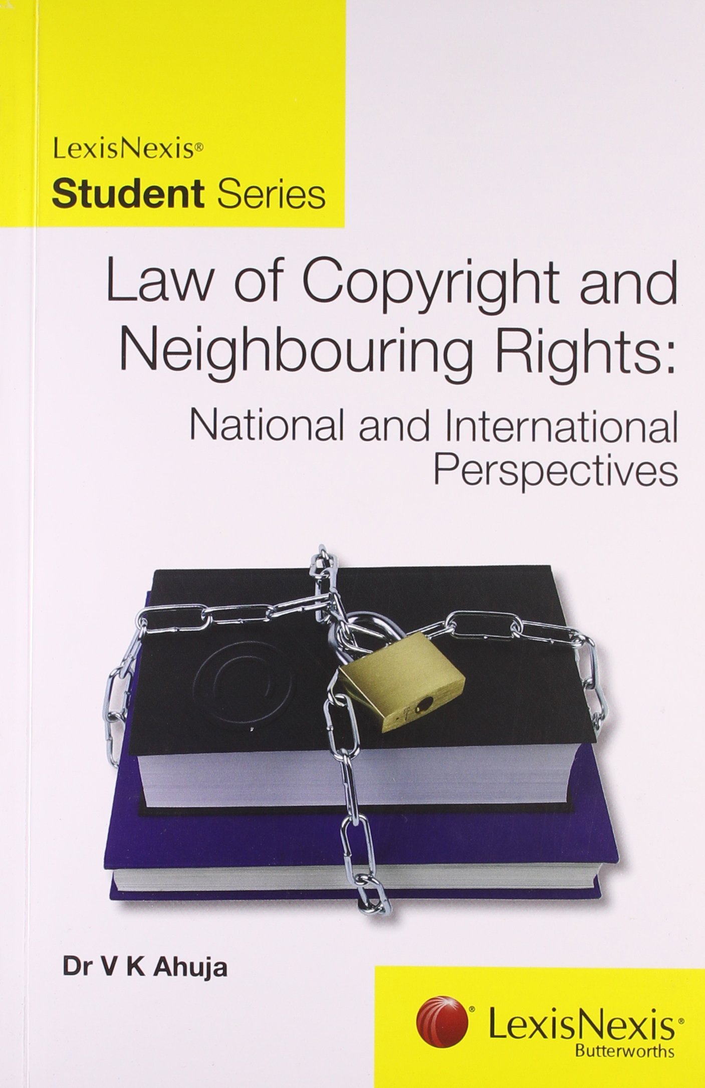 LAW OF COPYRIGHT AND NEIGHBOURING RIGHTS-NATIONAL AND INTERNATIONAL PERSPECTIVES