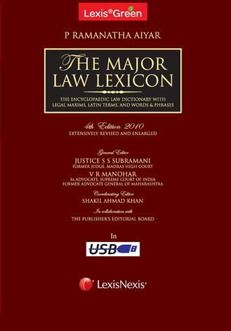 THE MAJOR LAW LEXICON - THE ENCYCLOPAEDIC LAW DICTIONARY WITH LEGAL MAXIMS, LATIN TERMS AND WORDS & PHRASES, 4TH EDN. 2010 IN 6 VOLS.